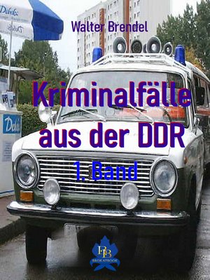 cover image of Kriminalfälle aus der DDR--1. Band